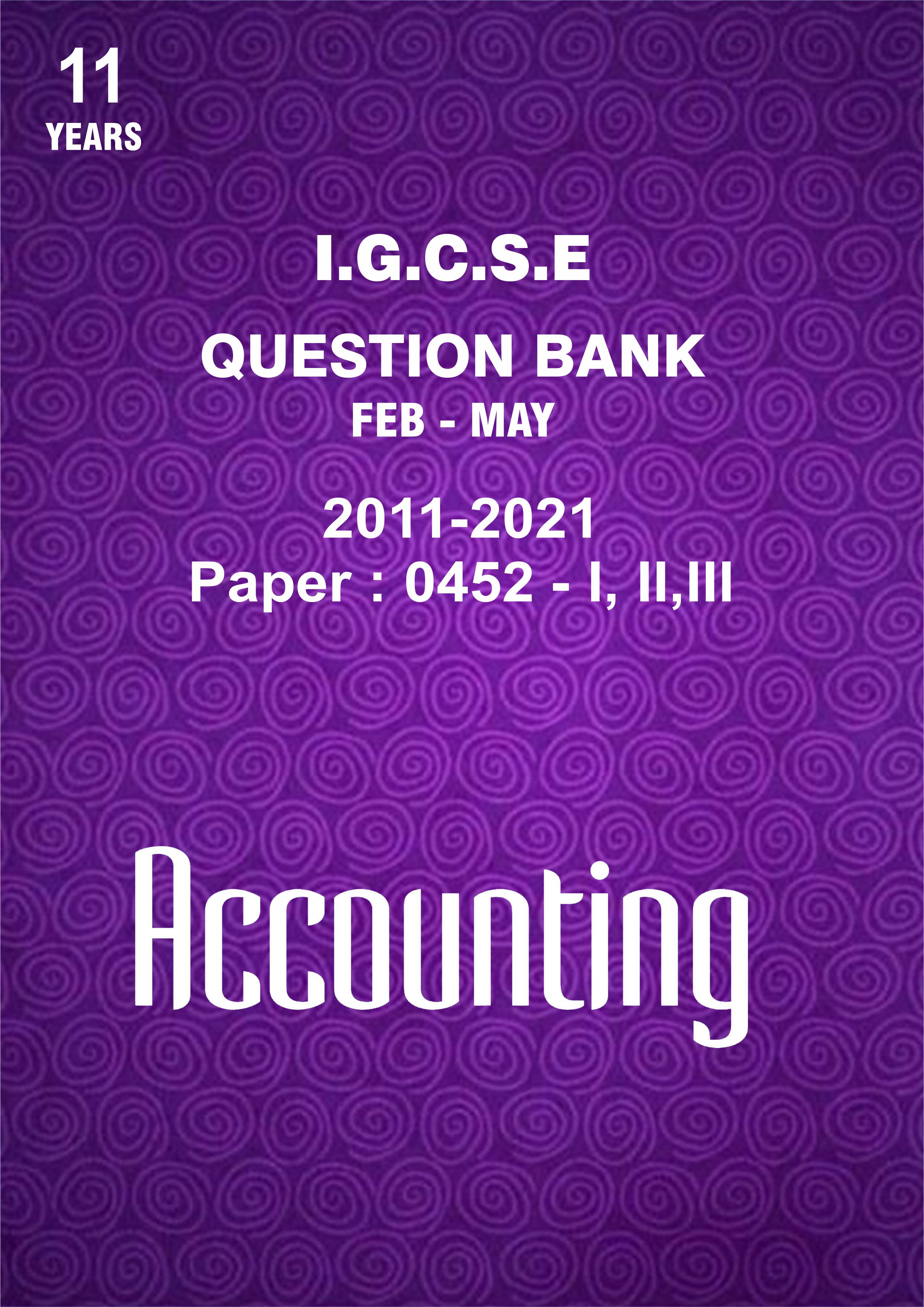 IGCSE Question Bank With Marking Schemes- Accounting Past 10 Years